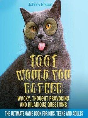 cover image of 1001 Would You Rather Wacky, Thought Provoking and Hilarious Questions